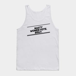 Nasty Women Vote Bigly (Diagonal, Dark) Tank Top